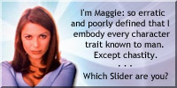 I&rsquo;m Maggie. Which Slider are you?